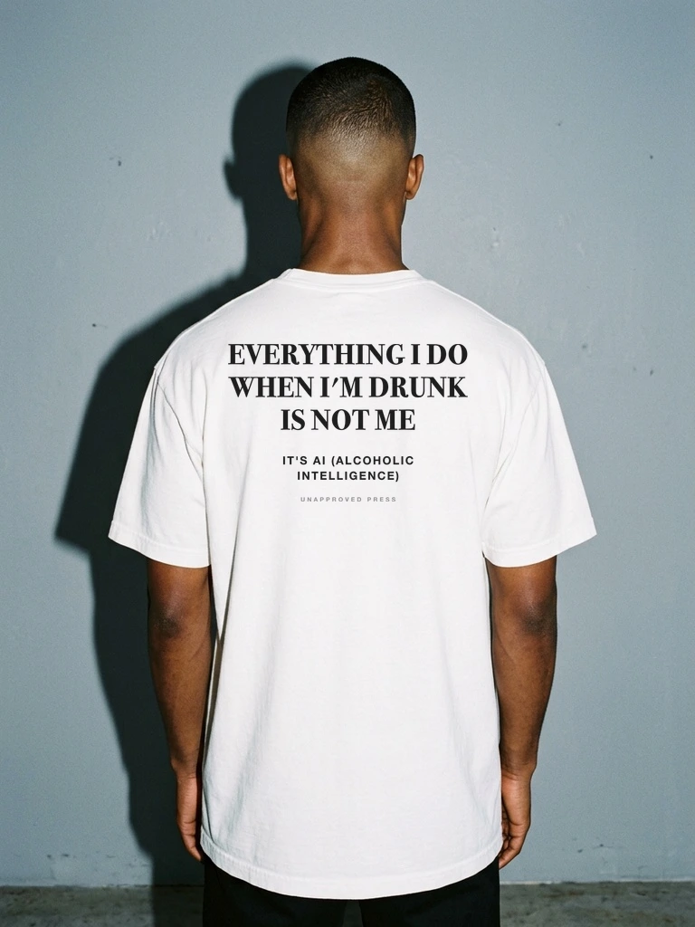 EVERYTHING I DO WHEN I'M DRUNK IS NOT ME — UNAPPROVED PRESS Heavyweight Tee — Lookbook Editorial Upper Back View (Black Model)